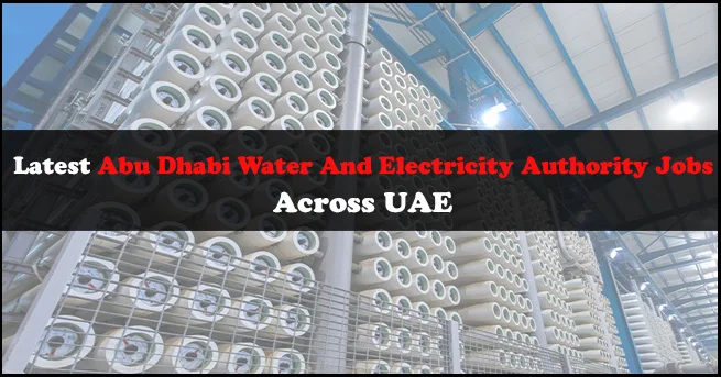 Abu Dhabi Water And Electricity Authority Jobs