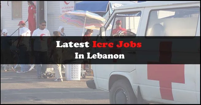 Icrc Jobs In Lebanon